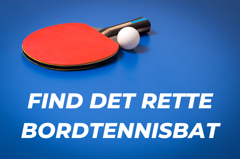 Vælg det Perfekte Bordtennisbat